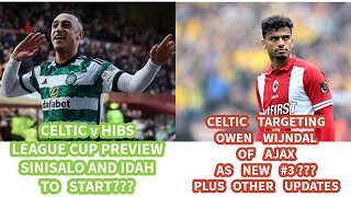 Celtic v Hibs Preview Celtic Targeting Wijndal Of Ajax as New LB And Other Updates [upl. by Huei800]