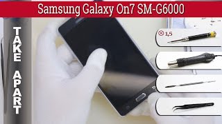 How to disassemble 📱 Samsung Galaxy On7 SMG6000 Take apart Tutorial [upl. by Denzil]