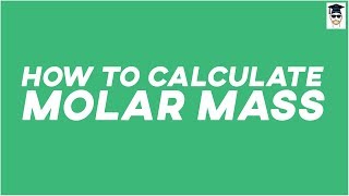 How to Calculate the Molar Mass of a Compound [upl. by Suoivatram]