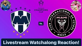 CF Monterrey Vs Inter Miami CF 2024 CONCACAF Champions Cup Quarterfinals Live Watchalong Reaction [upl. by Goddord]