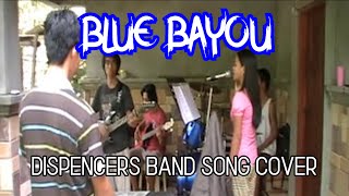 Blue Bayou  Dispencers Band Cover [upl. by Januisz]