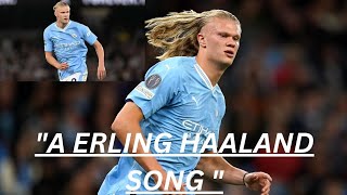 quotA ERLING HAALAND SONGquot [upl. by Eitsyrhc]