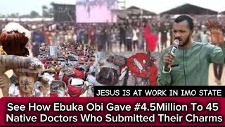 See How Ebuka Obi Gave 45 Million To 45 Native Doctors Who Submitted Their Charms In Imo State [upl. by Ecirahc]