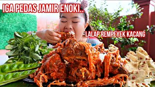 MUKBANG IGA PEDAS JAMIR ENOKI LALAP REMPEYEK KACANG MANTAPPP [upl. by Rebmyt613]