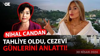 NİHAL CANDAN ÇIKTI CEZAEVİ GÜNLERİNİ ANLATTI [upl. by Asecnarf262]