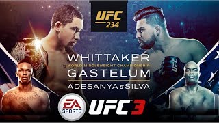 EA UFC 3 Adesanya Vs Silva Whittaker Vs Gastelum UFC 234 [upl. by Ericksen]