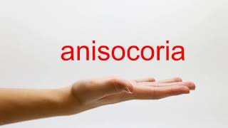 How to Pronounce anisocoria  American English [upl. by Donata469]