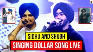 SIDHU MOOSE WALA And SHUBH  Live Singing DOLLAR Song [upl. by Omarr]