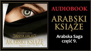 ARABSKI KSIĄŻE Audiobook MP3  Tanya Valko Arabska Saga Tom 9  pobierz całość 🎧 [upl. by Buckingham]