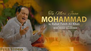 Tu Meri Jaan Mohammad  Rahat Fateh Ali Khan  Mian Yousaf Salahuddin  Official 4K Video [upl. by Zendah]