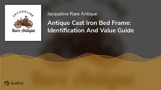 Antique Cast Iron Bed Frame Identification And Value Guide [upl. by Iret]