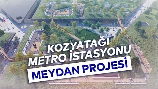 KOZYATAĞI METRO İSTASYONU MEYDAN PROJESİ [upl. by Ephram375]