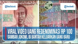 Viral Video Uang Redenominasi Rp 100 Gambar Jokowi BI Bantah Keluarkan Uang Baru [upl. by Saenihp]