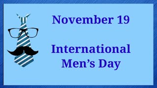 International Mens Day  November 19  Facts and History [upl. by Huskey]