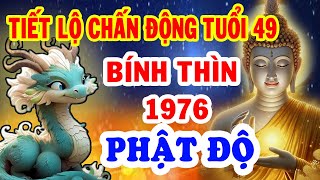 Tiên Tri Trấn Động Bính Thìn 1976 VƯỢT HẠN 49 ĐẾN THỜI Hưởng Lộc GIÀU CÓ Hết Phần Thiên Hạ [upl. by Mossolb233]