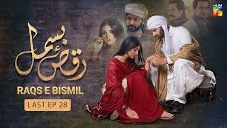 RaqseBismil  Last Episode 28  Imran Ashraf Sarah Khan  HUM TV [upl. by Saisoj767]