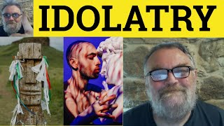 🔵 Idolatry Meaning  Idolatry Examples  Idolatry Definition  Idol Idolater Idolatrise Idolatrous [upl. by Silva]