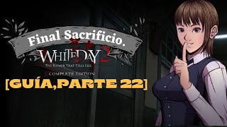 Guía Parte 22 White Day 2 Final Sacrificio [upl. by Lleraj]