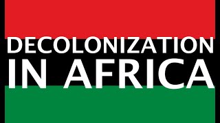 Decolonization in Africa [upl. by Deroo]