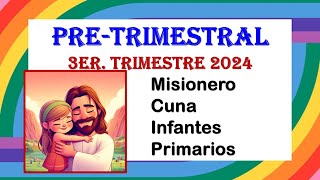 PRETRIMESTRAL  3ER TRIMESTRE 2024  MISIONERO  CUNA  INFANTES Y PRIMARIOS  MINISTERIO INFANTIL [upl. by Aynwat]