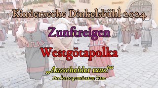 Kinderzeche 2024 Zunftreigen  Westgötapolka  „Ausscheider raus“ [upl. by Elenaj762]