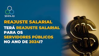 TERÃ REAJUSTE SALARIAL PARA OS SERVIDORES PÃšBLICOS NO ANO DE 2024 [upl. by Dihaz]