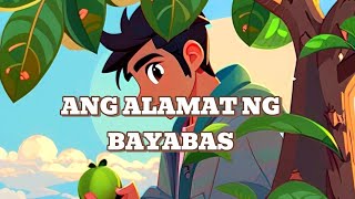 ANG ALAMAT NG BAYABAS Kwentong Kapupulutan Ng Aral [upl. by Nij39]