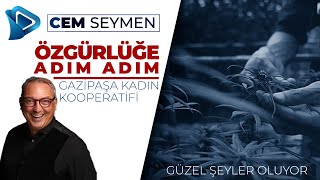 GAZİPAŞA KADIN KOOPERATİFİ  Özgürlüğe Adım Adım 2 Bölüm  Cem Seymen cemseymen [upl. by Osner]