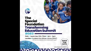 SPECIAL FOUNDATION TRANSFORMING EDUCATION SUMMIT 2023 [upl. by Verda]