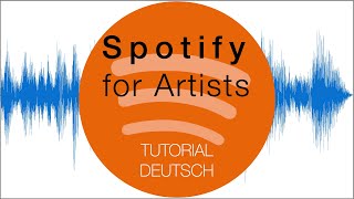 Spotify for Artists  Tutorial Deutsch [upl. by Ocirnor]