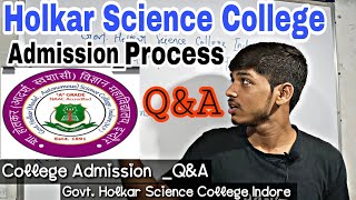 QampA  Holkar Science College Indore Admission Procedure  होल्कर विज्ञान महाविद्यालय इंदौर प्रवेश [upl. by Enoob]