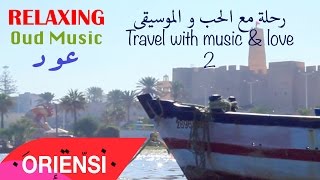 O R I E N S I  Travel with music amp love  رحلة مع الحب و الموسيقى  2  Godfather نهاوند [upl. by Claretta]