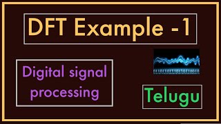 DFT Example1  Dsp In Telugu [upl. by Nana]