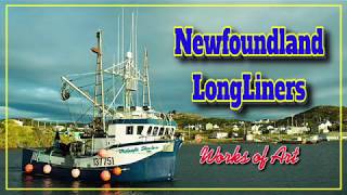 NEWFOUNDLAND LONGLINERS WORKS OF ART [upl. by Leiruh]