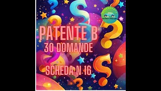 PATENTE B 2024  SIMULAZIONE SCHEDA QUIZ N 16  patentistellari [upl. by Barn]