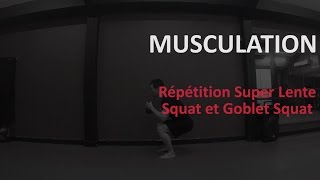 Répétition Super Lente  Squat Complet amp Goblet Squat [upl. by Anairb]