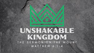 Unshakable Kingdom The Sermon on the Mount Matthew 614 [upl. by Oek]