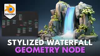 Blender 4 Stylized Waterfall Geometry Node Procedural Modelling [upl. by Iclehc78]