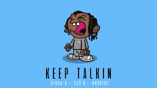 Digga D x SavO x Horrid1  Keep Talkin [upl. by Einnalem]