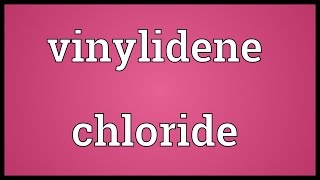 Vinylidene chloride Meaning [upl. by Rosabella]