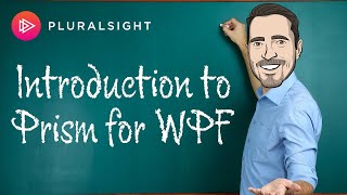 My Introduction to Prism for WPF Pluralsight Course is Live [upl. by Silrak]