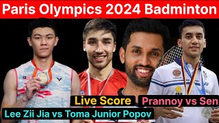 Paris Olympics 2024 Badminton Lee Zii Jia vs Toma J Popov Prannoy Vs Sen Live Score Watchalong [upl. by Klarrisa]