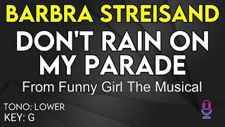 Barbra Sreisand  Dont Rain On My Parade  Karaoke Instrumental  Lower [upl. by Llerot392]