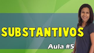 Morfologia Substantivo  Aulas de Português  Aula 5 [upl. by Evvie]