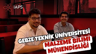 Gebze Teknik Üniversitesi Malzeme Bilimi Mühendisliği Tanıtımı  Mezun Namık DİKTAŞ [upl. by Ahsinna]