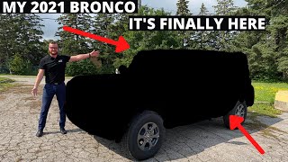 MODS COMING REVEALING MY 2021 FORD BRONCO  IT ARRIVED AFTER A YEAR WAIT [upl. by Waynant]