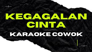 karaoke kegagalan cinta nada cowok [upl. by Annav632]