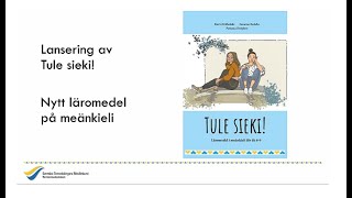 Lansering av quotTule siekiquot  läromedel på meänkieli för elever i årskurs 69 [upl. by Enicar]