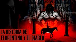 LA HISTORIA DE FLORENTINO Y EL DIABLO  LEYENDA [upl. by Lenoyl647]