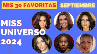 TOP 30 MISS UNIVERSO 2024  MIS CANDIDATAS FAVORITAS MES DE SEPTIEMBRE [upl. by Lochner825]